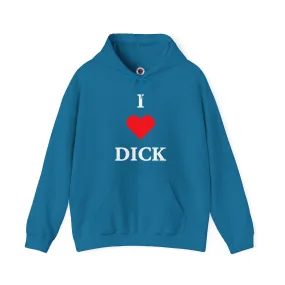 I Love Dick Hooded Sweatshirt